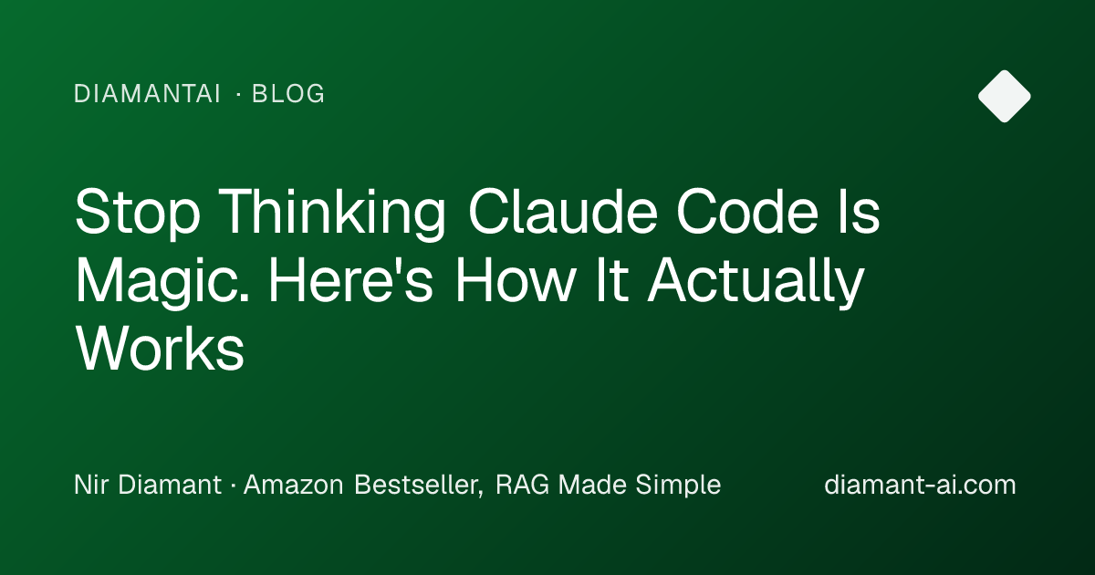 Stop Thinking Claude Code Is Magic. Here's How It Actually Works ...