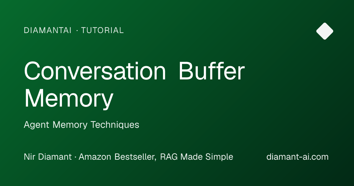 Conversation Buffer Memory Tutorial | Agent Memory Techniques | DiamantAI