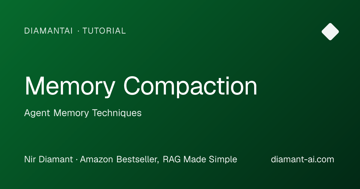 Memory Compaction Tutorial | Agent Memory Techniques | DiamantAI