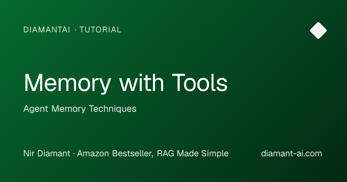 Memory with Tools Tutorial | Agent Memory Techniques | DiamantAI