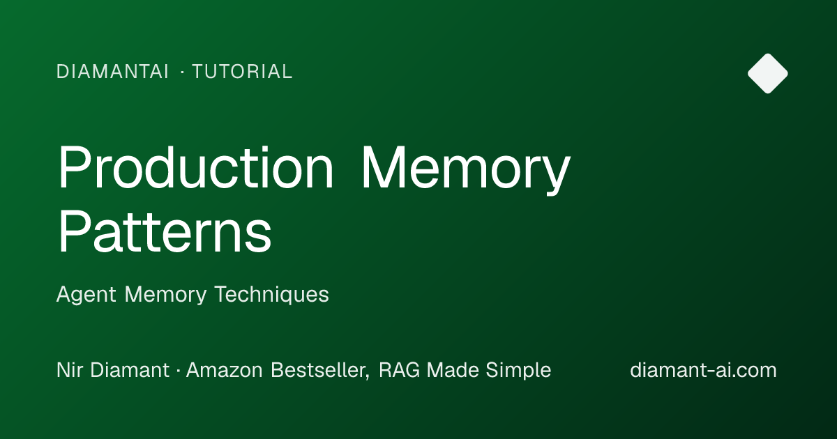 Production Memory Patterns Tutorial | Agent Memory Techniques | DiamantAI