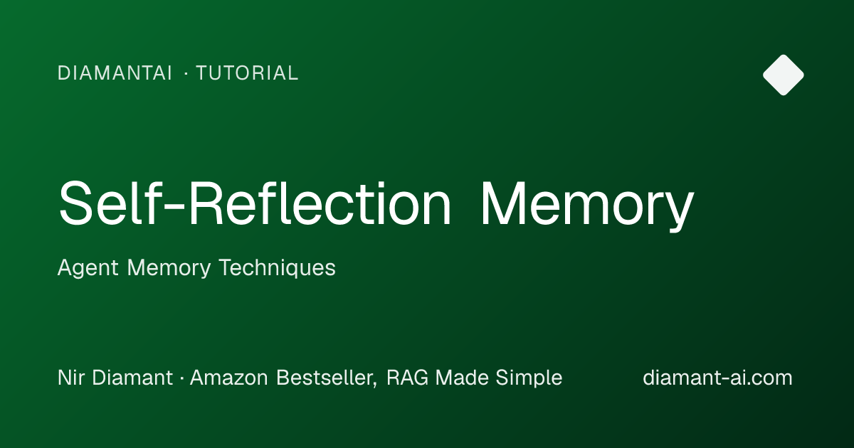 Self-Reflection Memory Tutorial | Agent Memory Techniques | DiamantAI