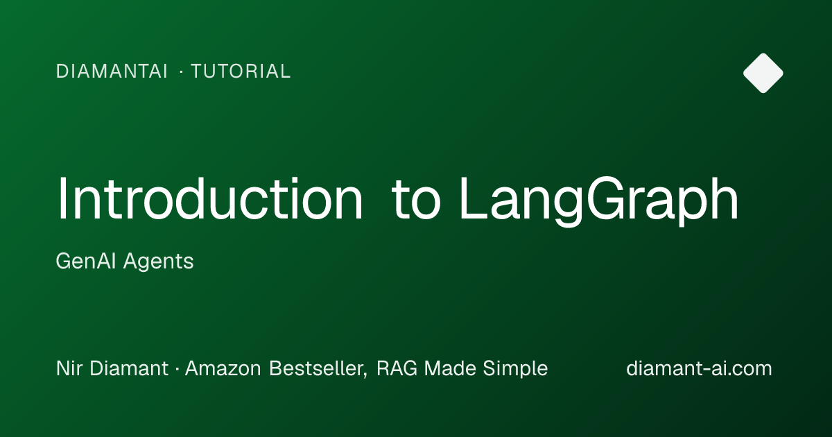 Introduction to LangGraph Tutorial | GenAI Agents | DiamantAI