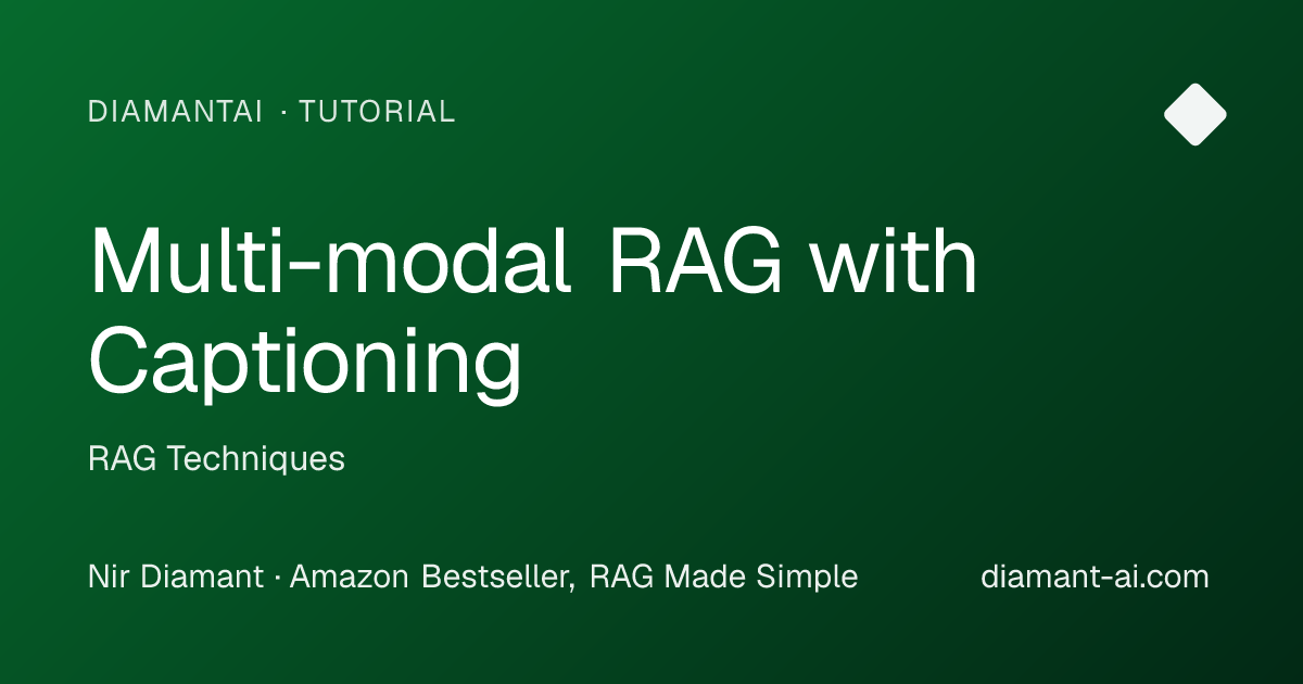 Multi-modal RAG with Captioning Tutorial | RAG Techniques | DiamantAI