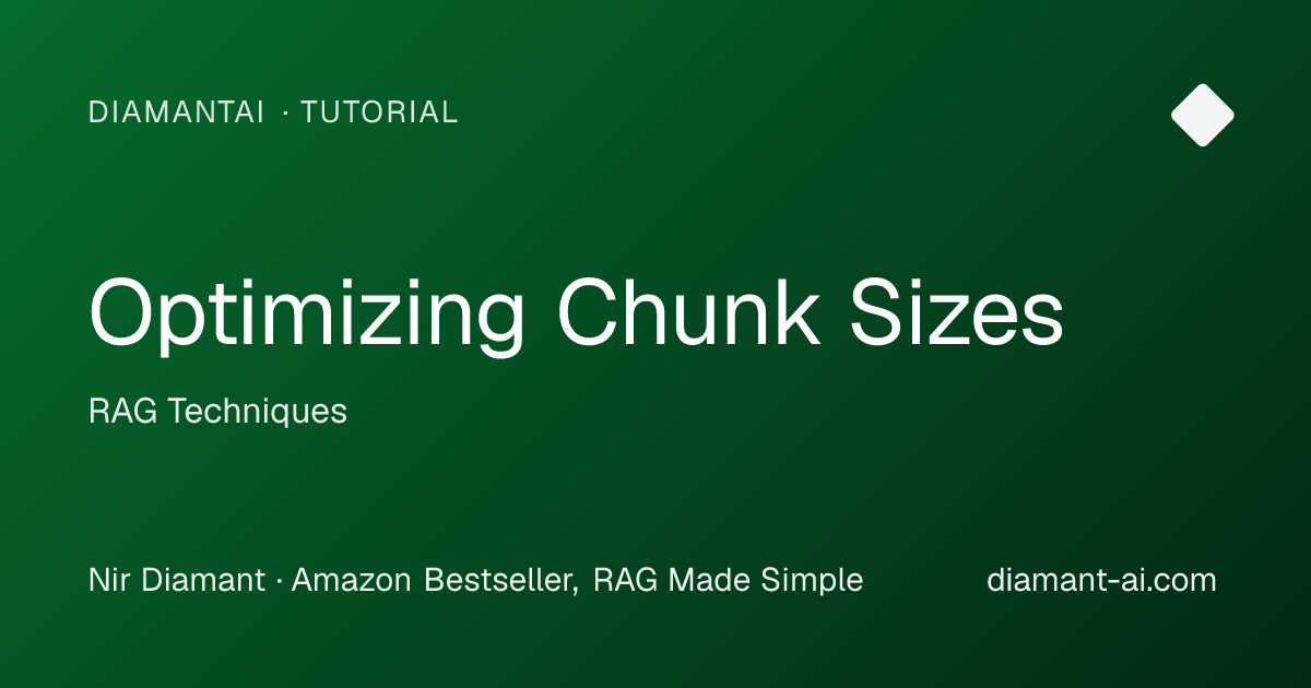 Optimizing Chunk Sizes Tutorial | RAG Techniques | DiamantAI